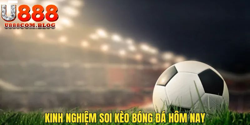 Các kinh nghiệm vào tiền hiệu quả khi chơi bóng đá